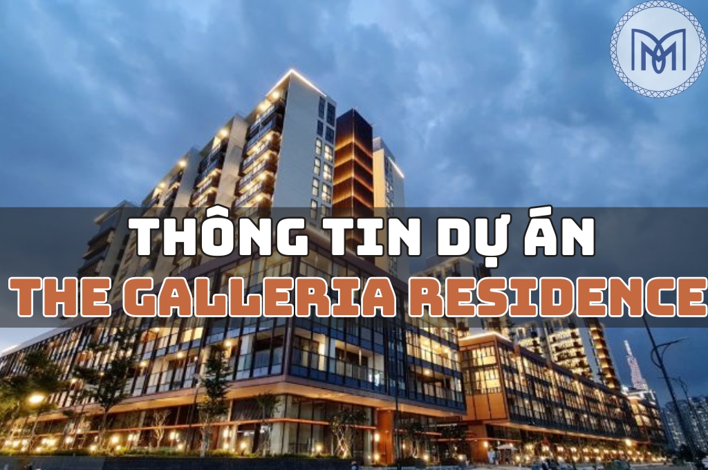 Thông Tin Dự Án The Galleria Residence Thủ Thiêm